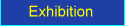 Exhibition