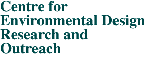 Centre for Environmental Design 
Research and Outreach