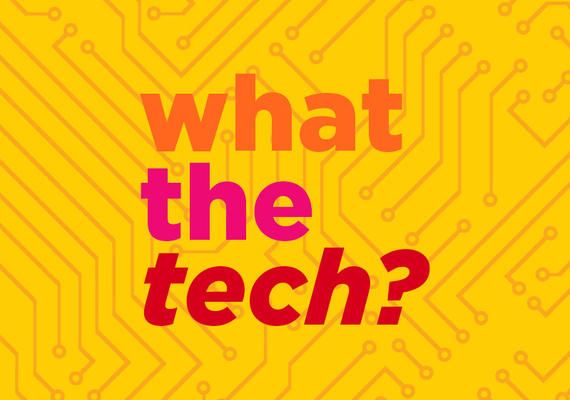 What the tech? - Podcast image