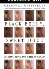 Black Berry, Sweet Juice On Being Black and White in Canada