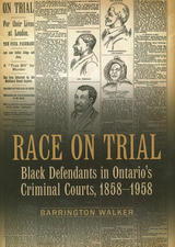 Race on trial: Black defendants in Ontario's criminal courts, 1858-1958