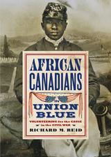 African Canadians in Union Blue: Volunteering for the Cause