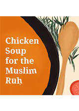 Chicken Soup for the Muslim Ruh