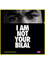 I Am Not Your Bilal