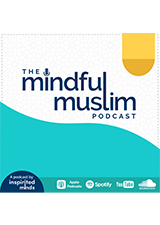 The Mindful Muslim