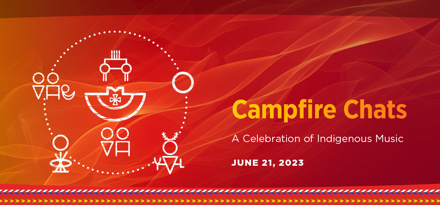 The Campfire Chats logo on a fiery red background. Beneath it reads "A Celberation of Indigenous Music. June 21, 2023."